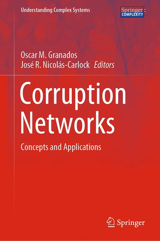 Corruption Networks: Concepts and Applications (Understanding Complex Systems)