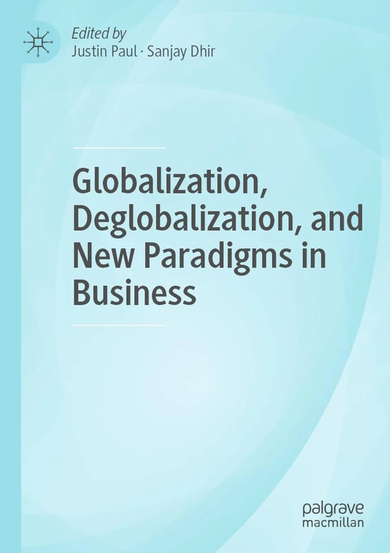Globalization, Deglobalization, and New Paradigms in Business - Image 1