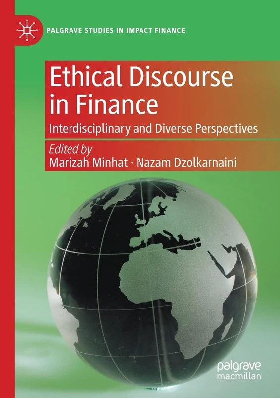 Ethical Discourse in Finance: Interdisciplinary and Diverse Perspectives (Palgrave Studies in Impact Finance)