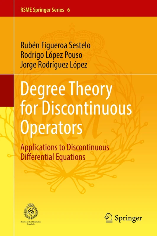 Degree Theory for Discontinuous Operators: Applications to Discontinuous Differential Equations: 6 (RSME Springer Series, 6)