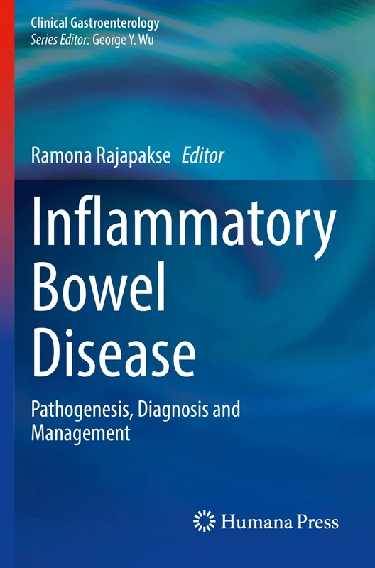 Inflammatory Bowel Disease: Pathogenesis, Diagnosis and Management (Clinical Gastroenterology)