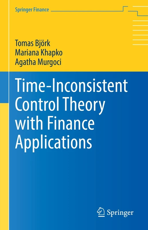 Time-Inconsistent Control Theory with Finance Applications (Springer Finance)