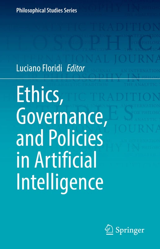 Ethics, Governance, and Policies in Artificial Intelligence: 144 (Philosophical Studies Series, 144)