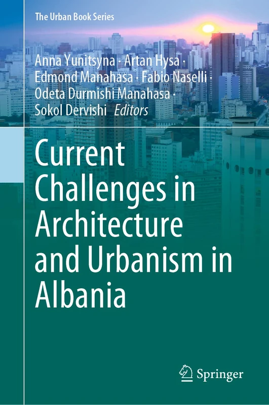 Current Challenges in Architecture and Urbanism in Albania (The Urban Book Series)