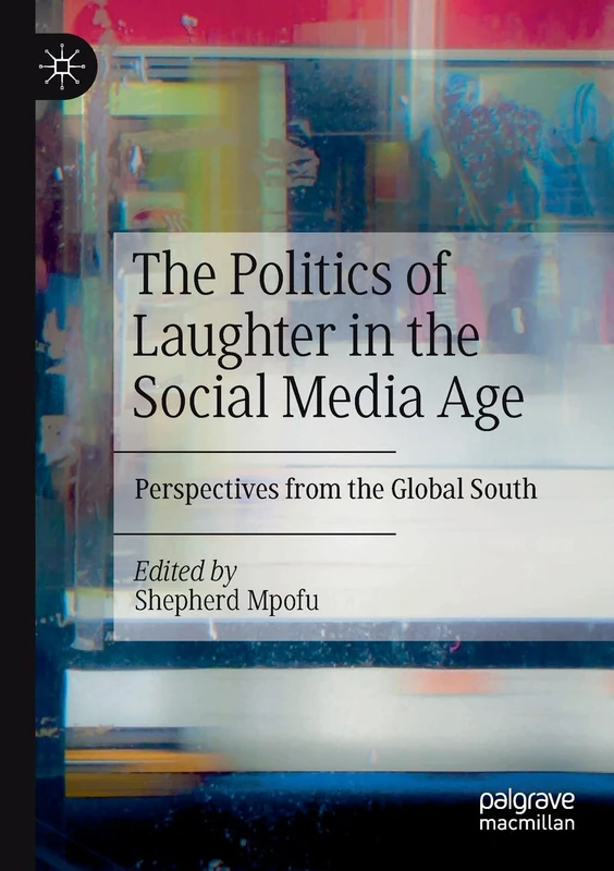 The Politics of Laughter in the Social Media Age - Macmillan
