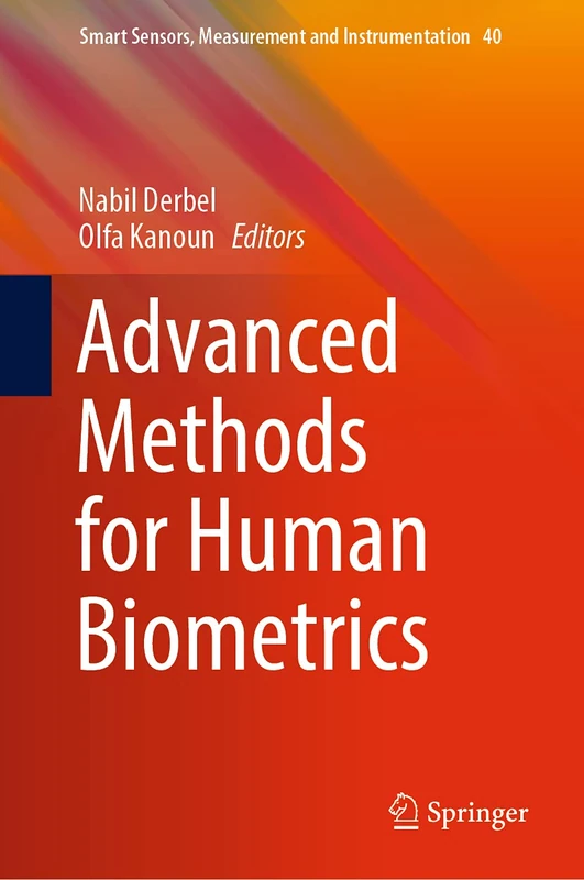 Advanced Methods for Human Biometrics: 40 (Smart Sensors, Measurement and Instrumentation, 40)
