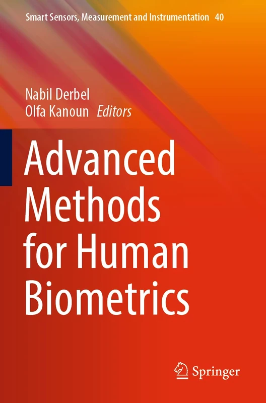 Advanced Methods for Human Biometrics: 40 (Smart Sensors, Measurement and Instrumentation, 40)