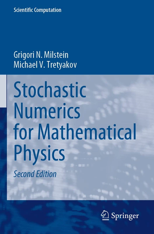 Stochastic Numerics for Mathematical Physics (Scientific Computation)