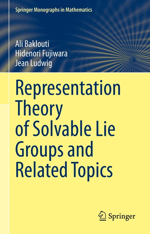 Representation Theory of Solvable Lie Groups and Related Topics (Springer Monographs in Mathematics)