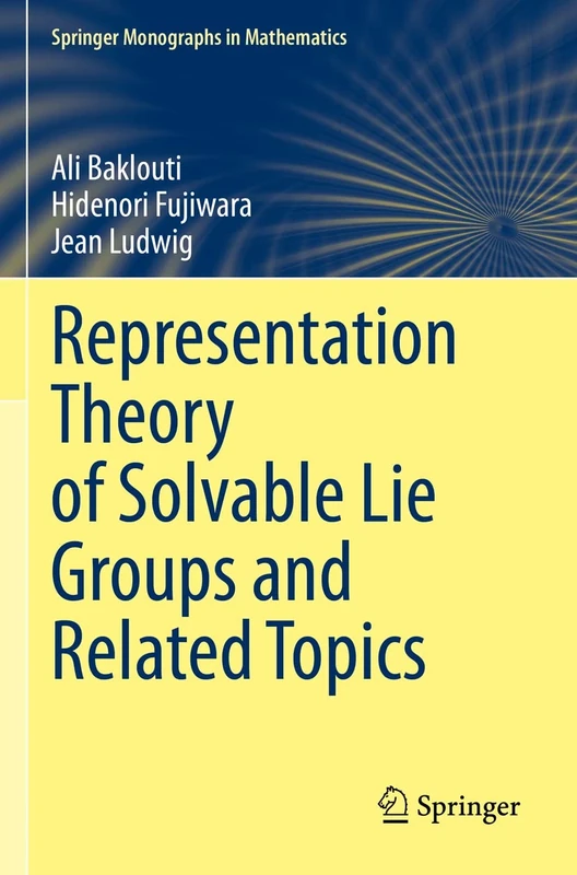 Representation Theory of Solvable Lie Groups and Related Topics (Springer Monographs in Mathematics)