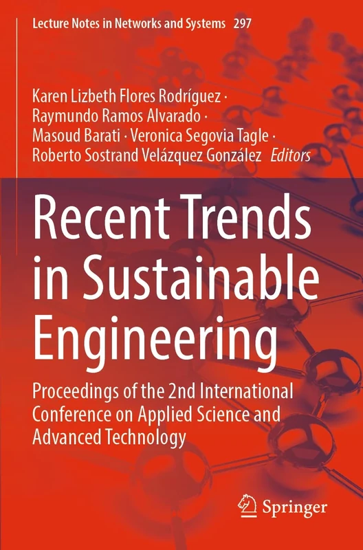 Recent Trends in Sustainable Engineering: Proceedings of the 2nd International Conference on Applied Science and Advanced Technology: 297 (Lecture Notes in Networks and Systems, 297)