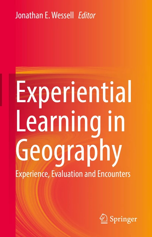 Experiential Learning in Geography: Experience, Evaluation and Encounters