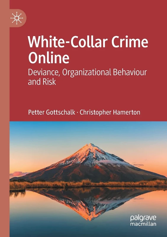 White-Collar Crime Online: Deviance, Organizational Behaviour and Risk