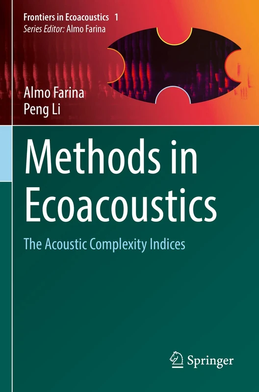 Methods in Ecoacoustics: The Acoustic Complexity Indices: 1 (Frontiers in Ecoacoustics, 1)