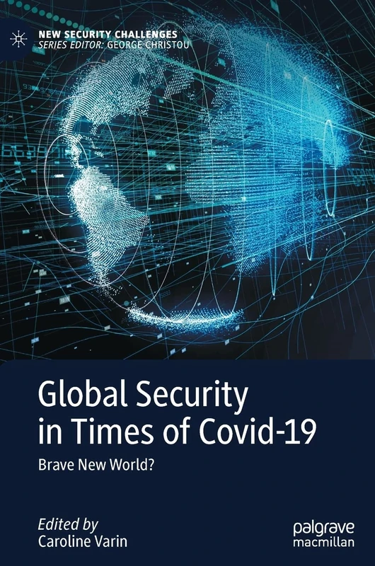 Global Security in Times of Covid-19: Brave New World? (New Security Challenges)