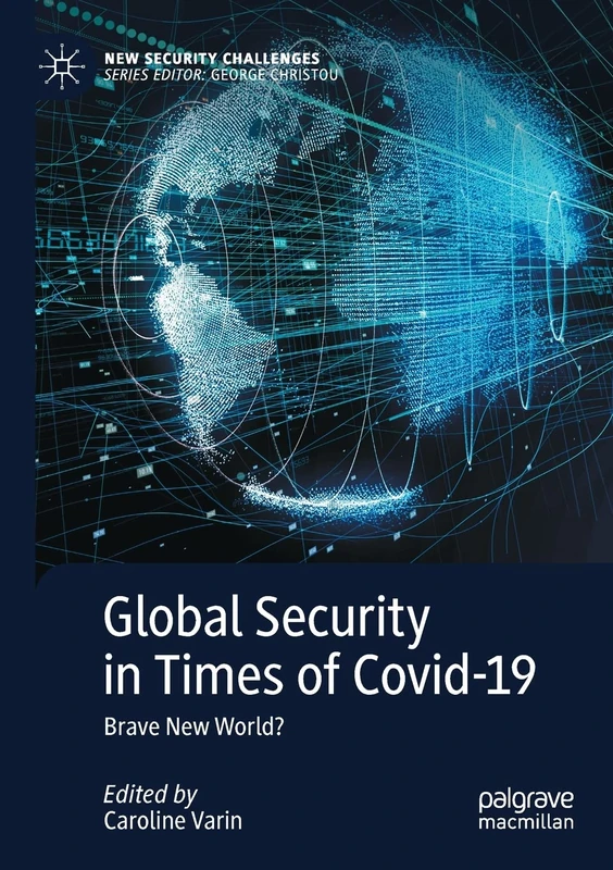 Global Security in Times of Covid-19: Brave New World? (New Security Challenges)