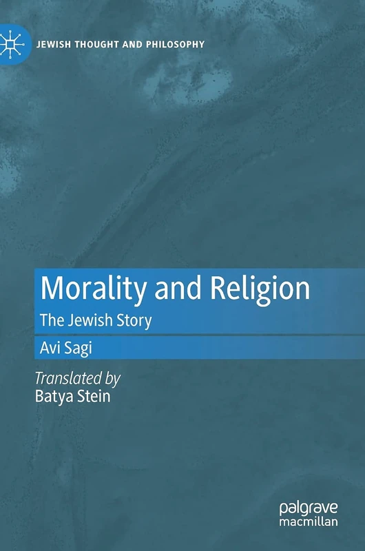 Morality and Religion: The Jewish Story (Jewish Thought and Philosophy)