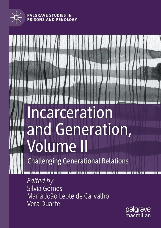 Incarceration and Generation, Volume II: Challenging Generational Relations (Palgrave Studies in Prisons and Penology) - Image 1