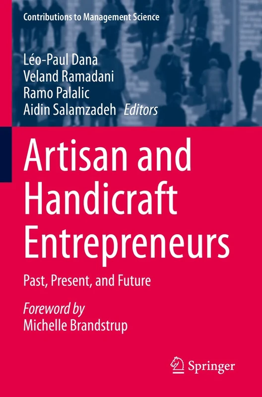 Artisan and Handicraft Entrepreneurs: Past, Present, and Future (Contributions to Management Science)