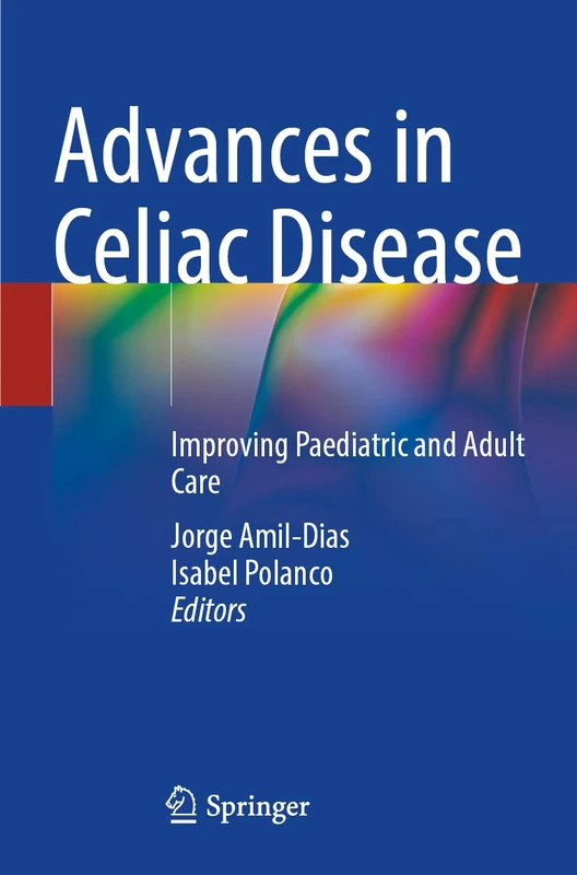 Advances in Celiac Disease: Improving Paediatric and Adult Care
