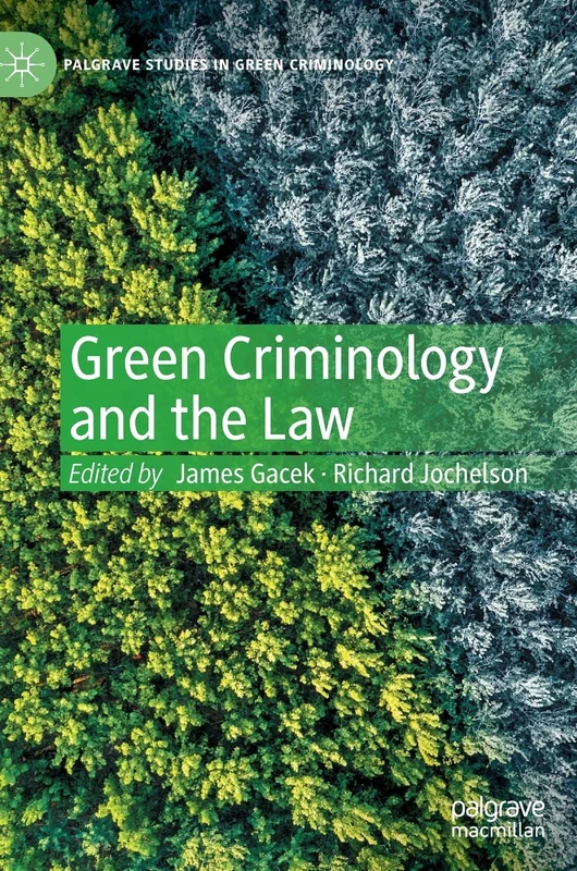 Green Criminology and the Law (Palgrave Studies in Green Criminology)