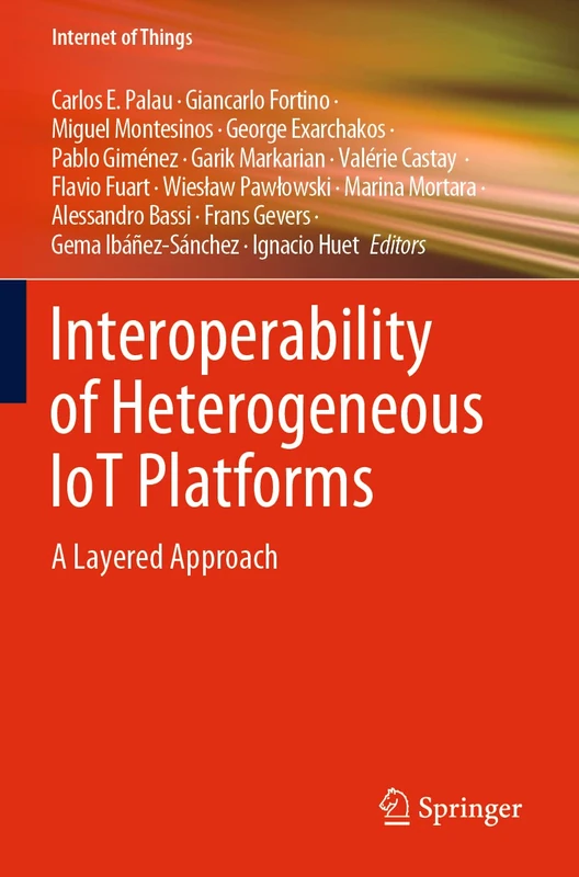 Interoperability of Heterogeneous IoT Platforms: A Layered Approach (Internet of Things)