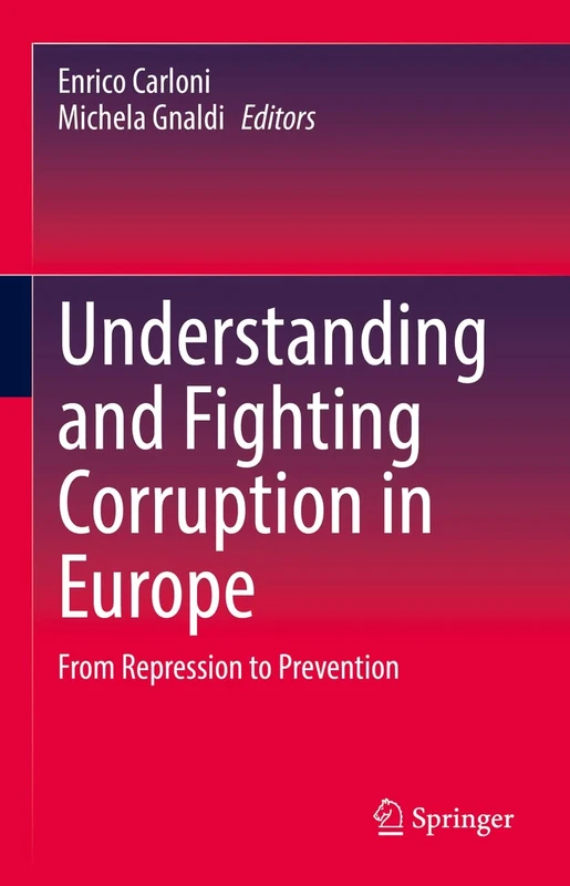 Understanding and Fighting Corruption in Europe: From Repression to Prevention