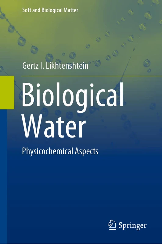 Biological Water: Physicochemical Aspects (Soft and Biological Matter)