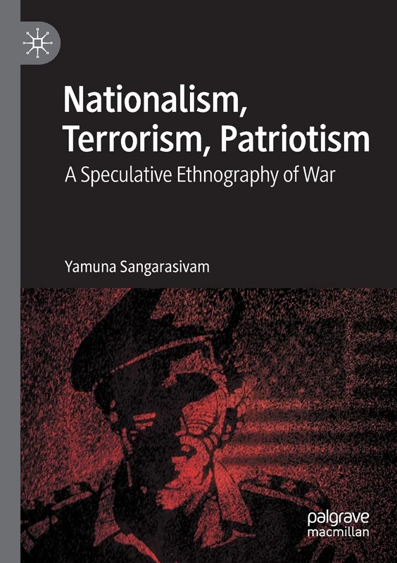 Nationalism, Terrorism, Patriotism: A Speculative Ethnography of War