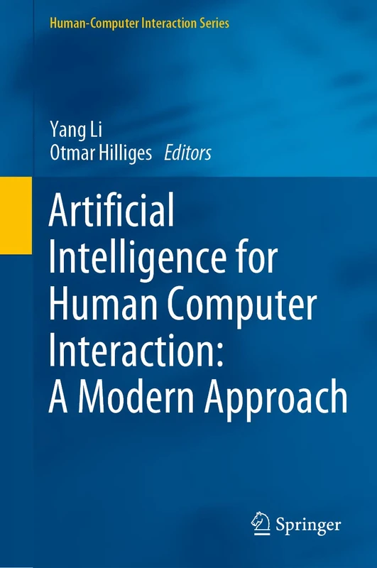 Artificial Intelligence for Human Computer Interaction: A Modern Approach (Human–Computer Interaction Series)