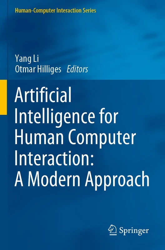 Artificial Intelligence for Human Computer Interaction: A Modern Approach (Human–Computer Interaction Series)