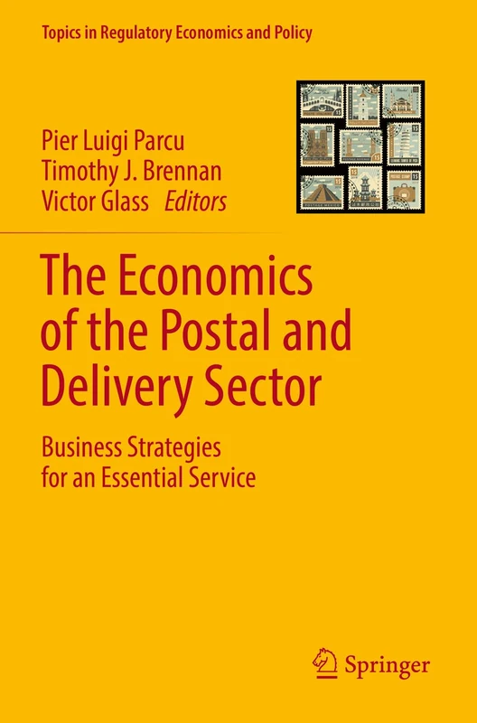 The Economics of the Postal and Delivery Sector: Business Strategies for an Essential Service (Topics in Regulatory Economics and Policy)