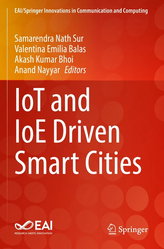 IoT and IoE Driven Smart Cities (EAI/Springer Innovations in Communication and Computing)