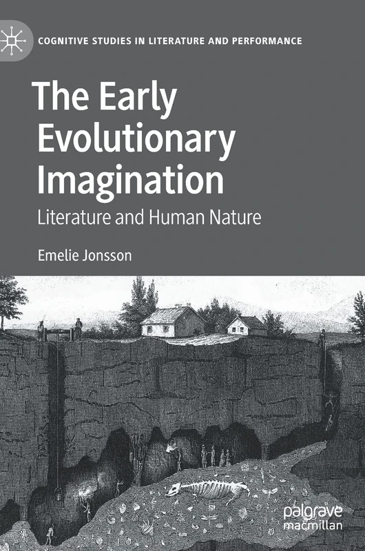 The Early Evolutionary Imagination: Literature and Human Nature (Cognitive Studies in Literature and Performance)