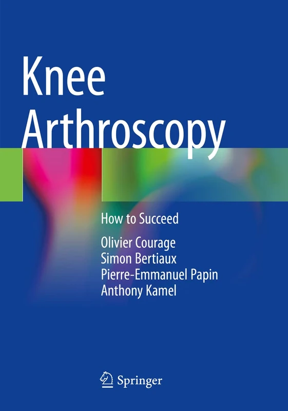 Knee Arthroscopy: How to Succeed