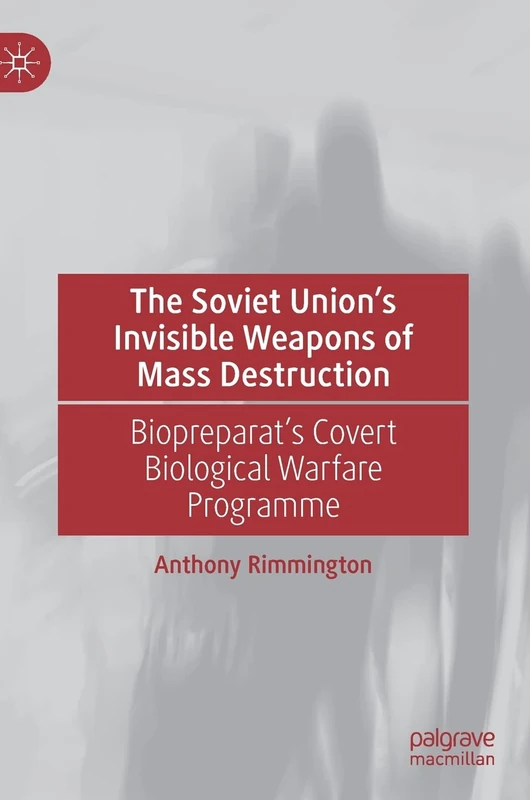 The Soviet Union’s Invisible Weapons of Mass Destruction: Biopreparat's Covert Biological Warfare Programme - Image 1