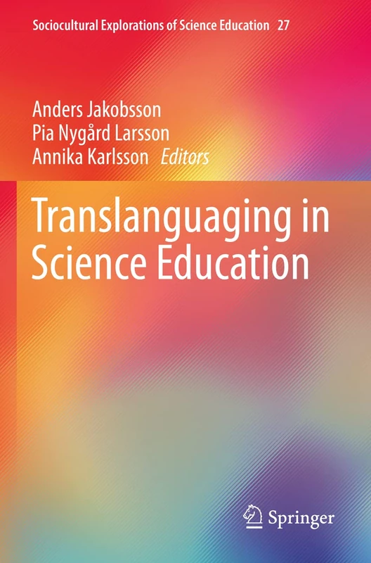 Translanguaging in Science Education: 27 (Sociocultural Explorations of Science Education, 27)