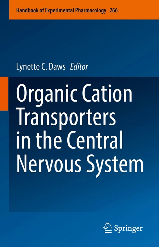 Organic Cation Transporters in the Central Nervous System: 266 (Handbook of Experimental Pharmacology, 266)