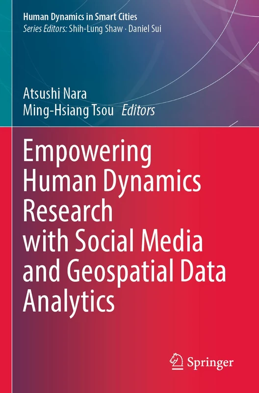 Empowering Human Dynamics Research with Social Media and Geospatial Data Analytics (Human Dynamics in Smart Cities)