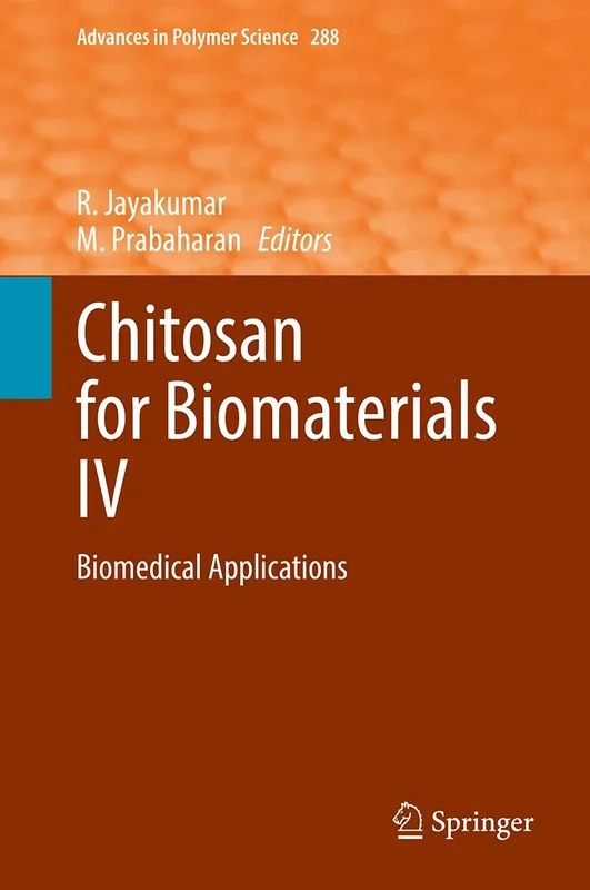 Chitosan for Biomaterials IV: Biomedical Applications: 288 (Advances in Polymer Science, 288)