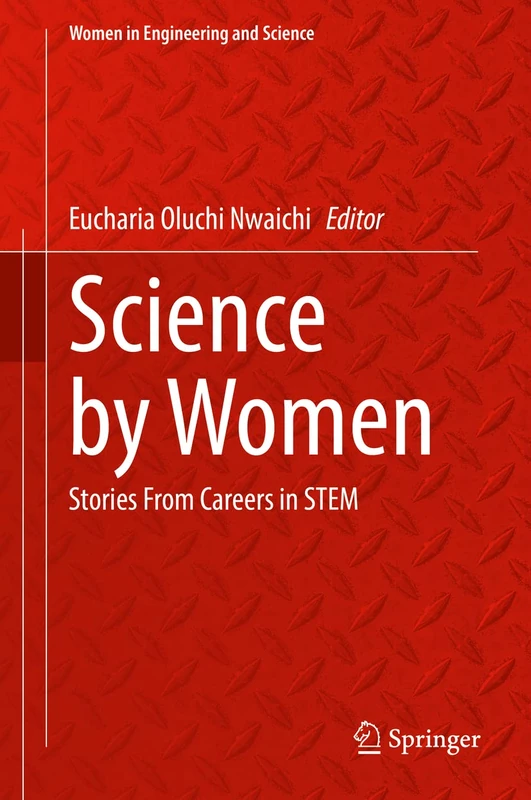 Science by Women: Stories From Careers in STEM (Women in Engineering and Science)