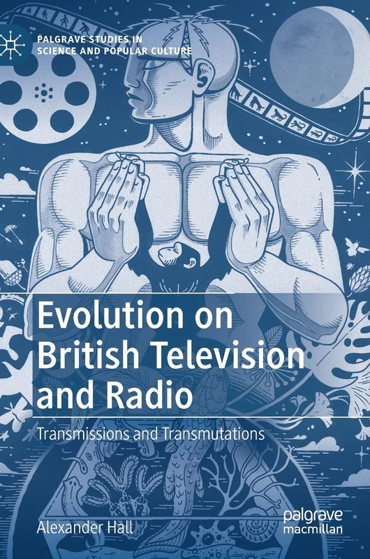 Evolution on British Television and Radio: Transmissions and Transmutations (Palgrave Studies in Science and Popular Culture) - Image 1