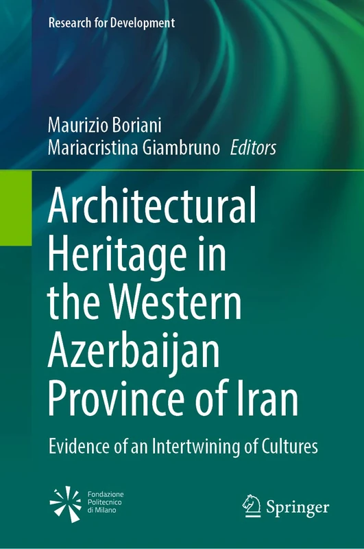 Architectural Heritage in the Western Azerbaijan Province of Iran: Evidence of an Intertwining of Cultures (Research for Development)