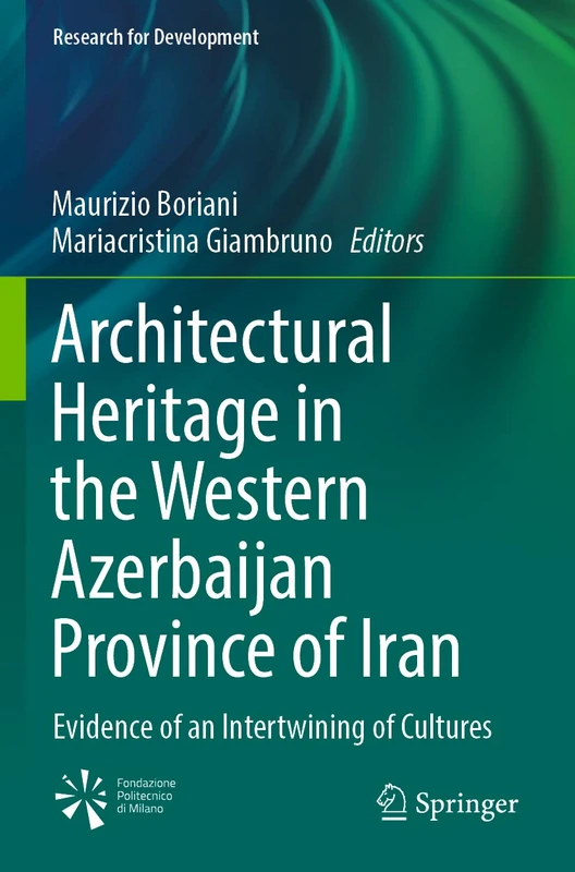 Architectural Heritage in the Western Azerbaijan Province of Iran: Evidence of an Intertwining of Cultures (Research for Development)