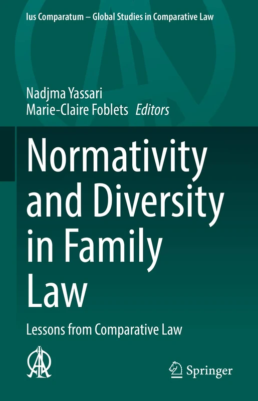 Normativity and Diversity in Family Law: Lessons from Comparative Law: 57 (Ius Comparatum - Global Studies in Comparative Law, 57)