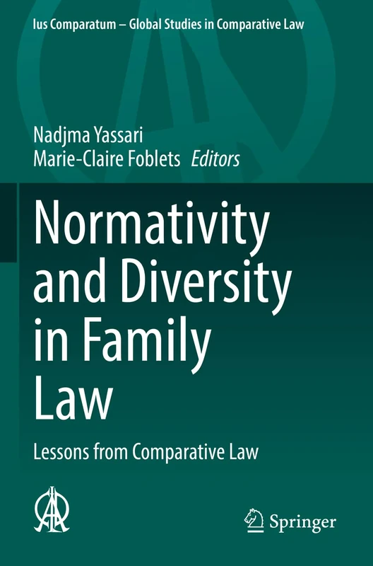 Normativity and Diversity in Family Law: Lessons from Comparative Law: 57 (Ius Comparatum - Global Studies in Comparative Law, 57)