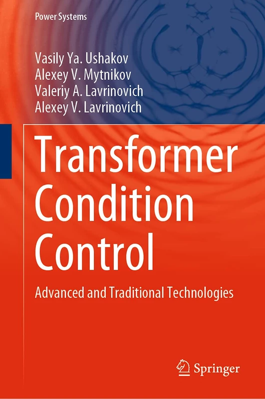 Transformer Condition Control: Advanced and Traditional Technologies (Power Systems)
