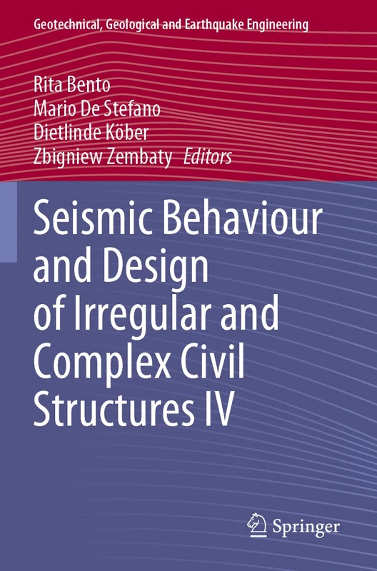 Seismic Behaviour and Design of Irregular and Complex Civil Structures IV: 50 (Geotechnical, Geological and Earthquake Engineering, 50)