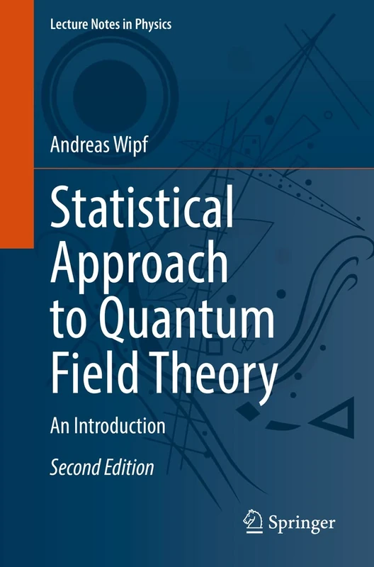 Statistical Approach to Quantum Field Theory: An Introduction: 992 (Lecture Notes in Physics, 992)