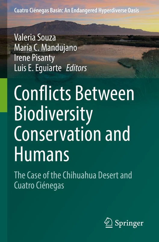 Conflicts Between Biodiversity Conservation and Humans: The Case of the Chihuahua Desert and Cuatro Ciénegas (Cuatro Ciénegas Basin: An Endangered Hyperdiverse Oasis)